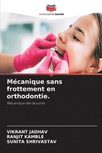 bokomslag Mcanique sans frottement en orthodontie.