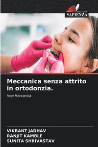 bokomslag Meccanica senza attrito in ortodonzia.