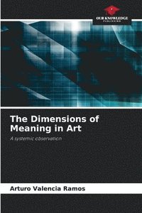 bokomslag The Dimensions of Meaning in Art
