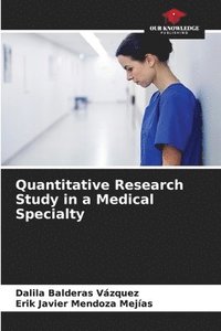 bokomslag Quantitative Research Study in a Medical Specialty