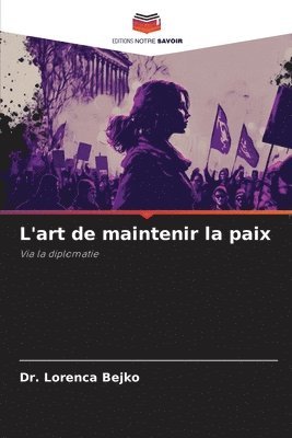 bokomslag L'art de maintenir la paix