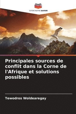 Principales sources de conflit dans la Corne de l'Afrique et solutions possibles 1