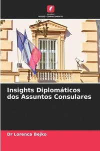 bokomslag Insights Diplomticos dos Assuntos Consulares