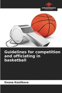 bokomslag Guidelines for competition and officiating in basketball