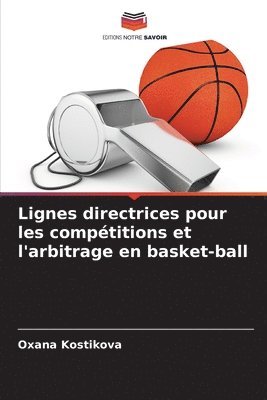 Lignes directrices pour les comptitions et l'arbitrage en basket-ball 1