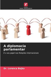 bokomslag A diplomacia parlamentar