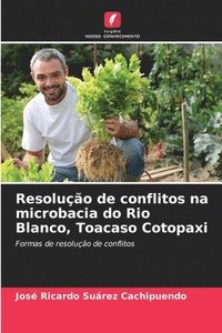 bokomslag Resoluo de conflitos na microbacia do Rio Blanco, Toacaso Cotopaxi