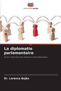 bokomslag La diplomatie parlementaire