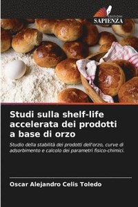 bokomslag Studi sulla shelf-life accelerata dei prodotti a base di orzo