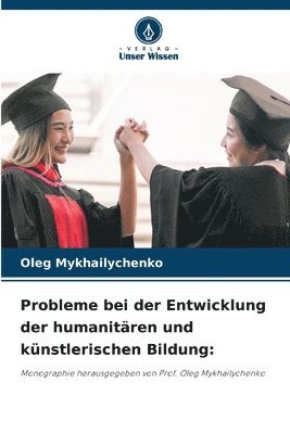 bokomslag Probleme bei der Entwicklung der humanitren und knstlerischen Bildung