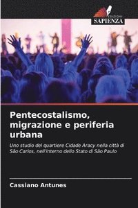 bokomslag Pentecostalismo, migrazione e periferia urbana