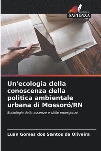 bokomslag Un'ecologia della conoscenza della politica ambientale urbana di Mossor/RN