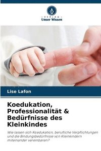 bokomslag Koedukation, Professionalitt & Bedrfnisse des Kleinkindes