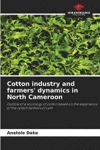 bokomslag Cotton industry and farmers' dynamics in North Cameroon