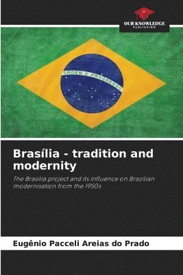 Braslia - tradition and modernity 1
