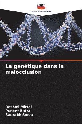 bokomslag La gntique dans la malocclusion