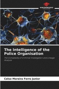 bokomslag The Intelligence of the Police Organisation