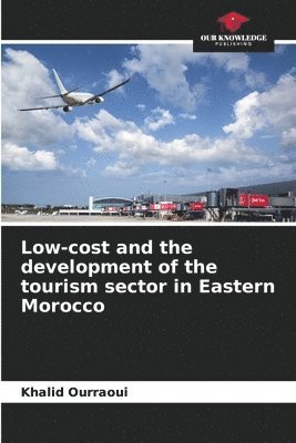 bokomslag Low-cost and the development of the tourism sector in Eastern Morocco