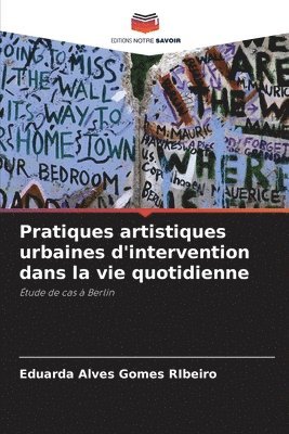 bokomslag Pratiques artistiques urbaines d'intervention dans la vie quotidienne