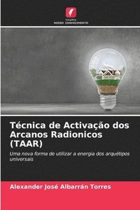 bokomslag Tcnica de Activao dos Arcanos Radionicos (TAAR)