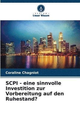 SCPI - eine sinnvolle Investition zur Vorbereitung auf den Ruhestand? 1