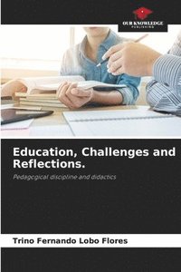 bokomslag Education, Challenges and Reflections.