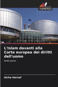bokomslag L'Islam davanti alla Corte europea dei diritti dell'uomo