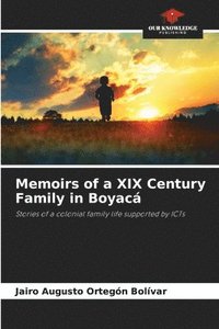 bokomslag Memoirs of a XIX Century Family in Boyac