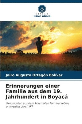 bokomslag Erinnerungen einer Familie aus dem 19. Jahrhundert in Boyac