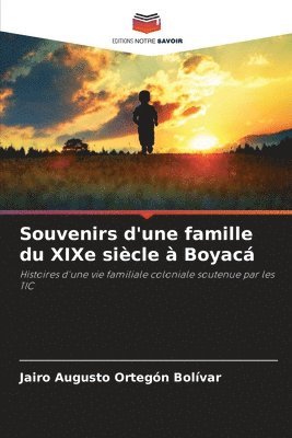 bokomslag Souvenirs d'une famille du XIXe sicle  Boyac