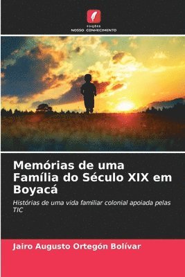 bokomslag Memrias de uma Famlia do Sculo XIX em Boyac