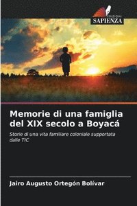 bokomslag Memorie di una famiglia del XIX secolo a Boyac