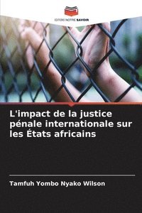 bokomslag L'impact de la justice pnale internationale sur les tats africains