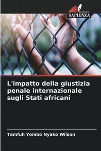 bokomslag L'impatto della giustizia penale internazionale sugli Stati africani