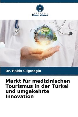 bokomslag Markt fr medizinischen Tourismus in der Trkei und umgekehrte Innovation