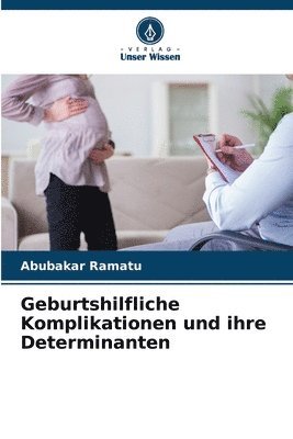 Geburtshilfliche Komplikationen und ihre Determinanten 1