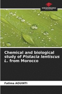 bokomslag Chemical and biological study of Pistacia lentiscus L. from Morocco