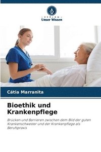 bokomslag Bioethik und Krankenpflege