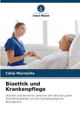 Bioethik und Krankenpflege 1