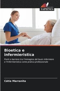bokomslag Bioetica e infermieristica