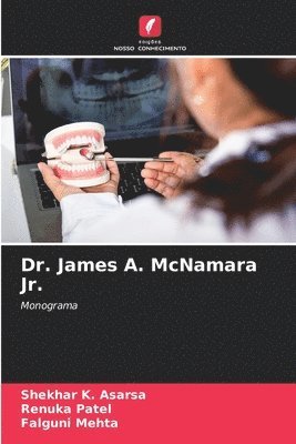 Dr. James A. McNamara Jr. 1