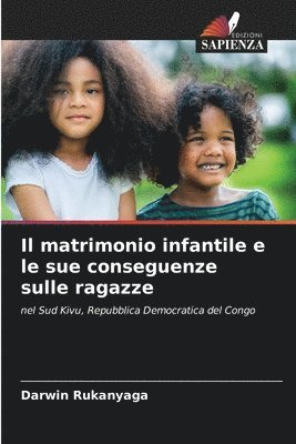 bokomslag Il matrimonio infantile e le sue conseguenze sulle ragazze