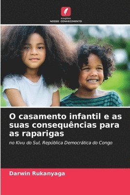 bokomslag O casamento infantil e as suas consequncias para as raparigas