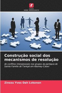 bokomslag Construo social dos mecanismos de resoluo