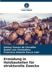 bokomslag Ermdung in Holzbauteilen fr strukturelle Zwecke