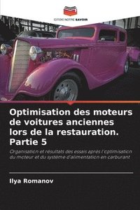 bokomslag Optimisation des moteurs de voitures anciennes lors de la restauration. Partie 5