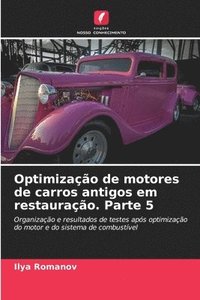 bokomslag Optimizao de motores de carros antigos em restaurao. Parte 5