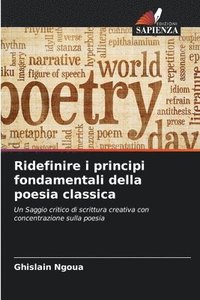 bokomslag Ridefinire i principi fondamentali della poesia classica