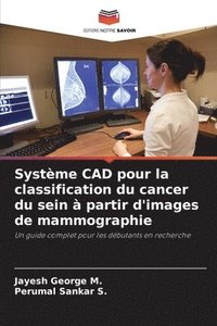 bokomslag Systme CAD pour la classification du cancer du sein  partir d'images de mammographie