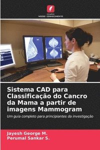 bokomslag Sistema CAD para Classificao do Cancro da Mama a partir de imagens Mammogram